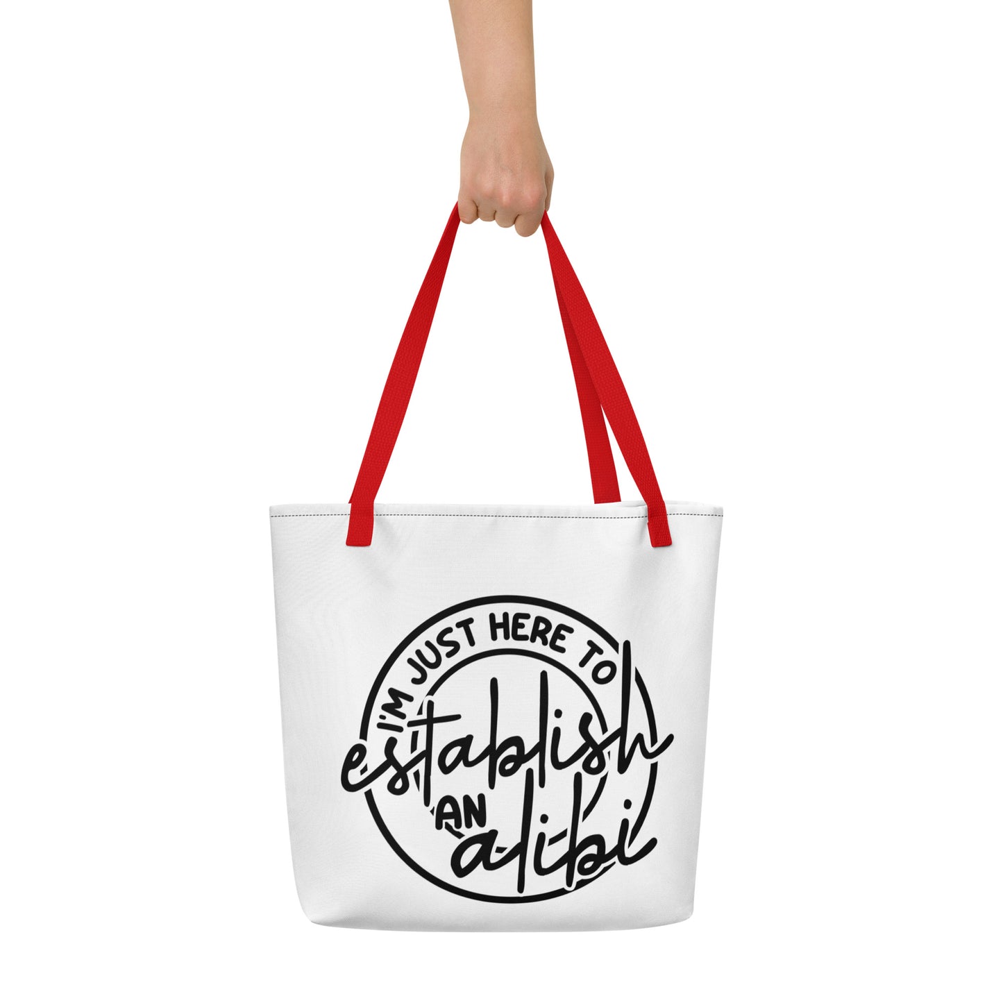 Just Here To Establish An Alibi Large Tote Bag