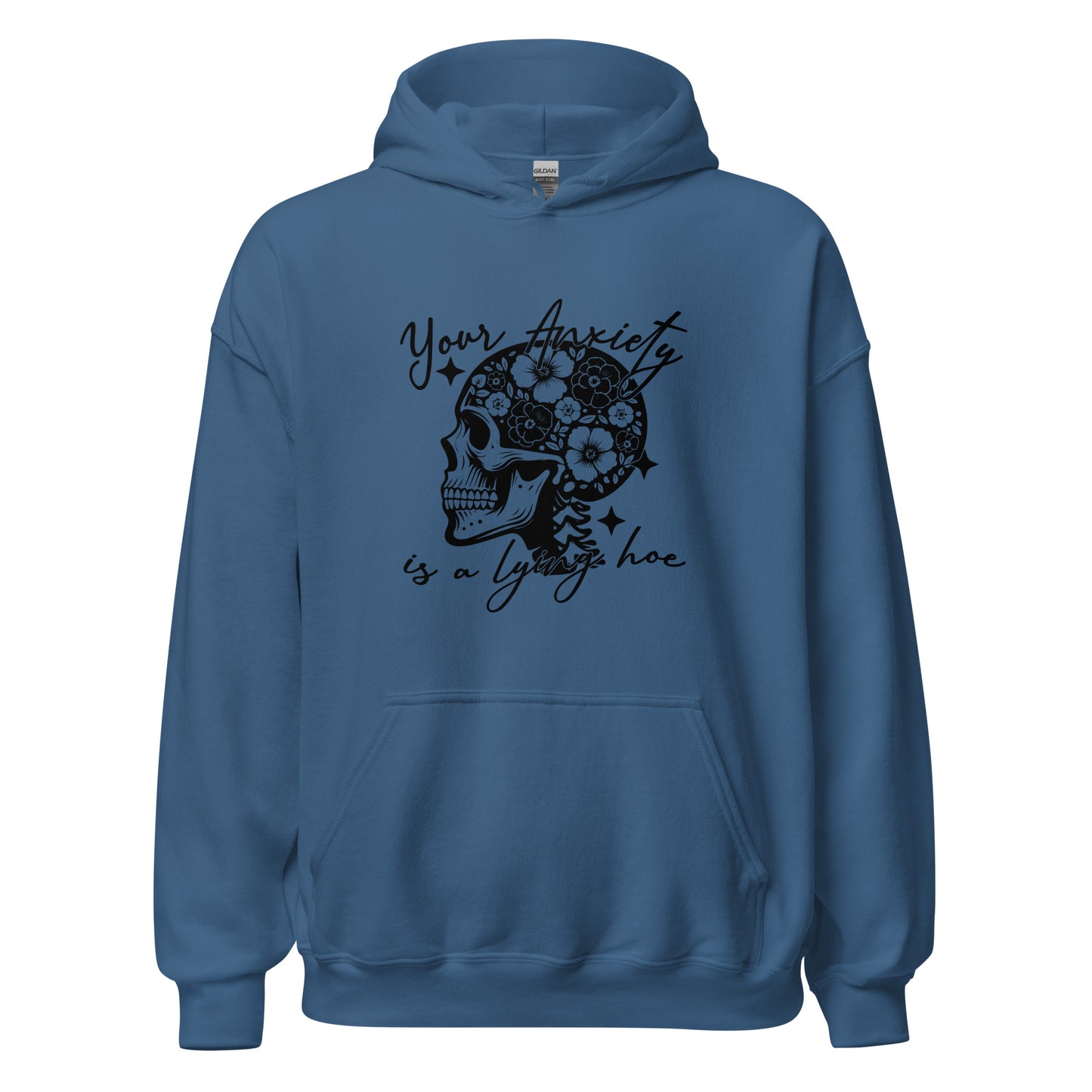 Your Anxiety Is A Lying Hoe Unisex Hoodie