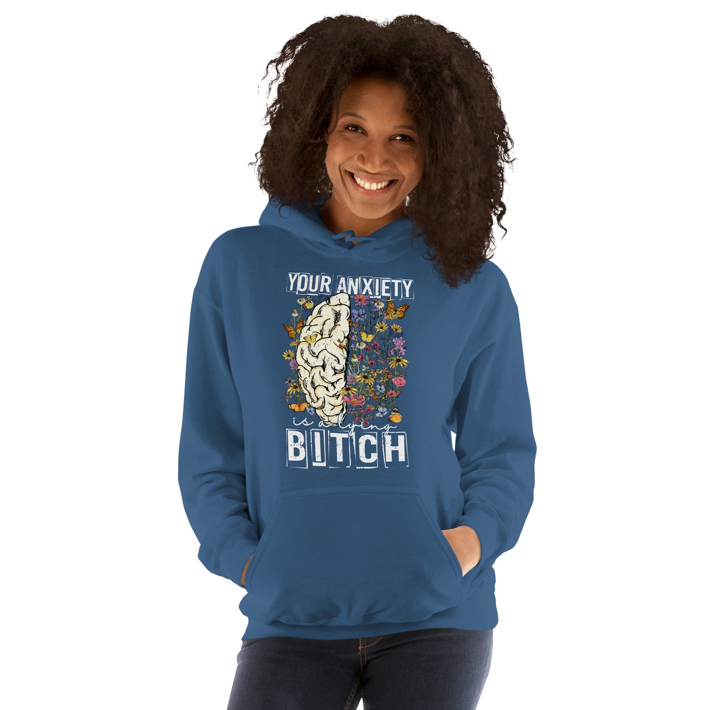 Your Anxiety Is A Lying Bitch Unisex Hoodie