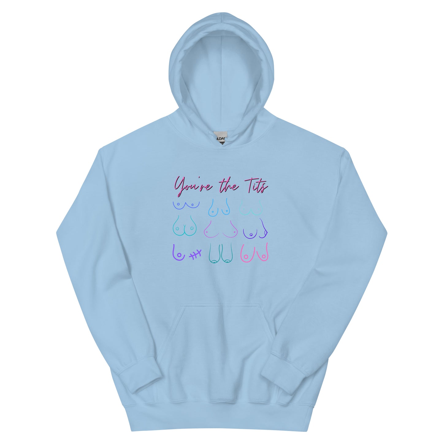 You're The Tits Unisex Hoodie