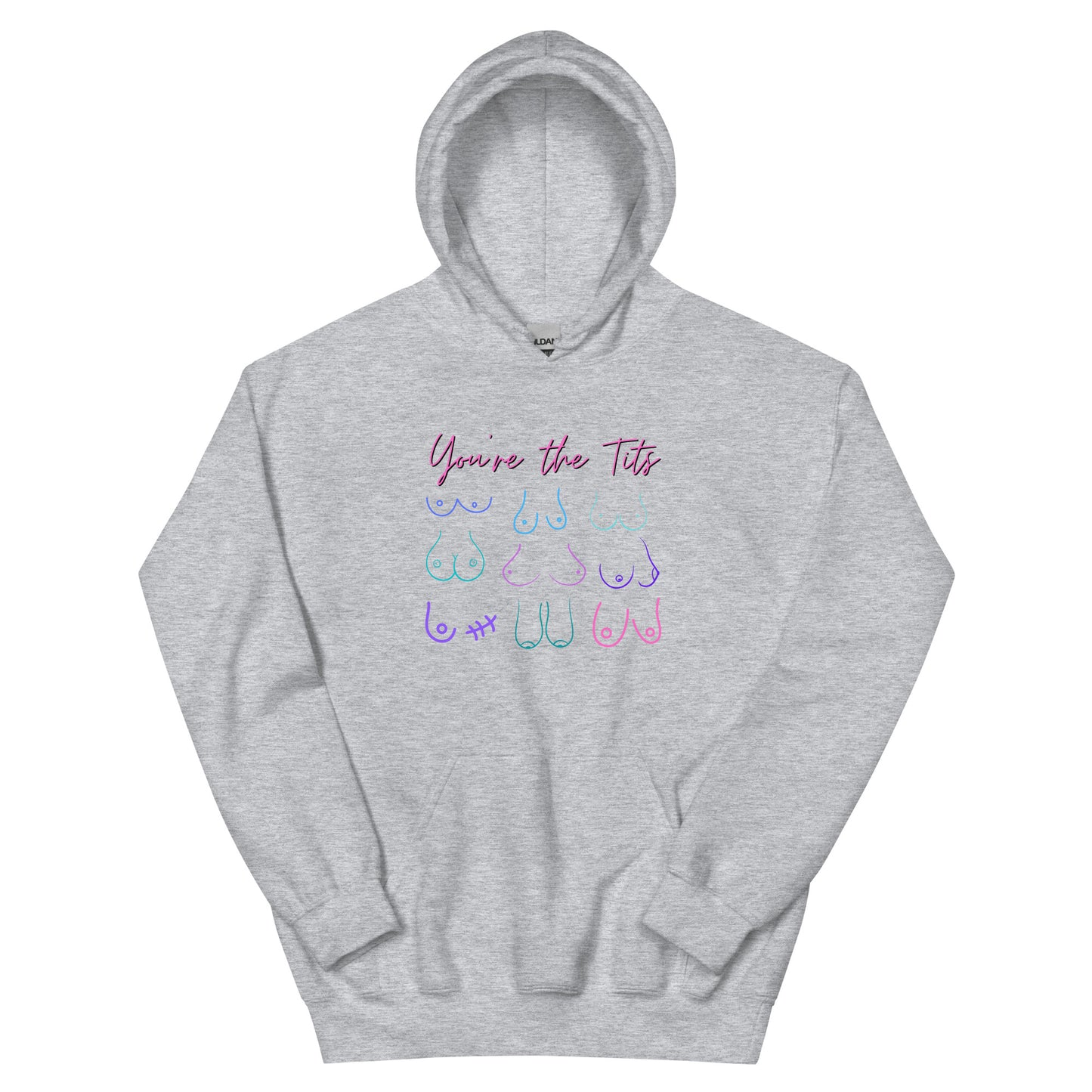 You're The Tits Unisex Hoodie