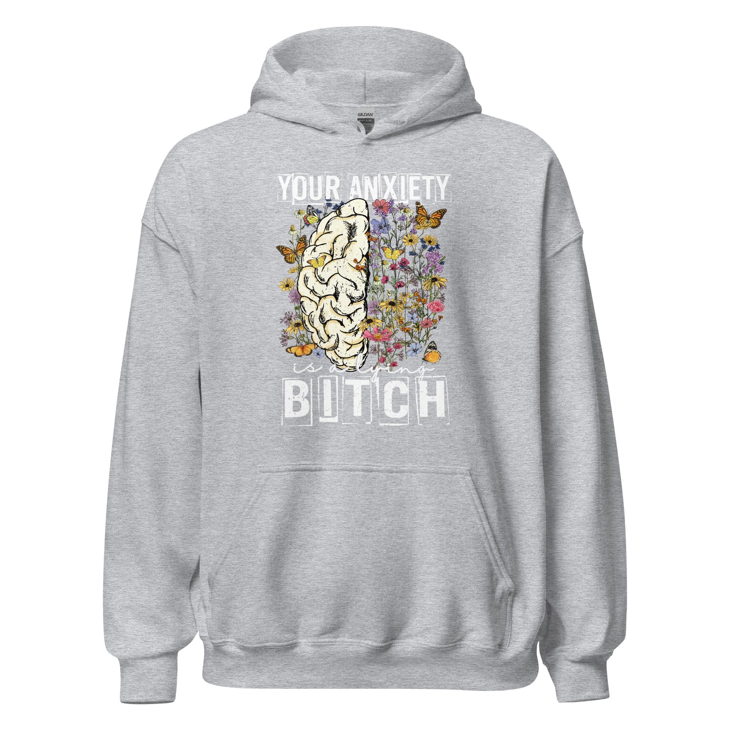 Your Anxiety Is A Lying Bitch Unisex Hoodie