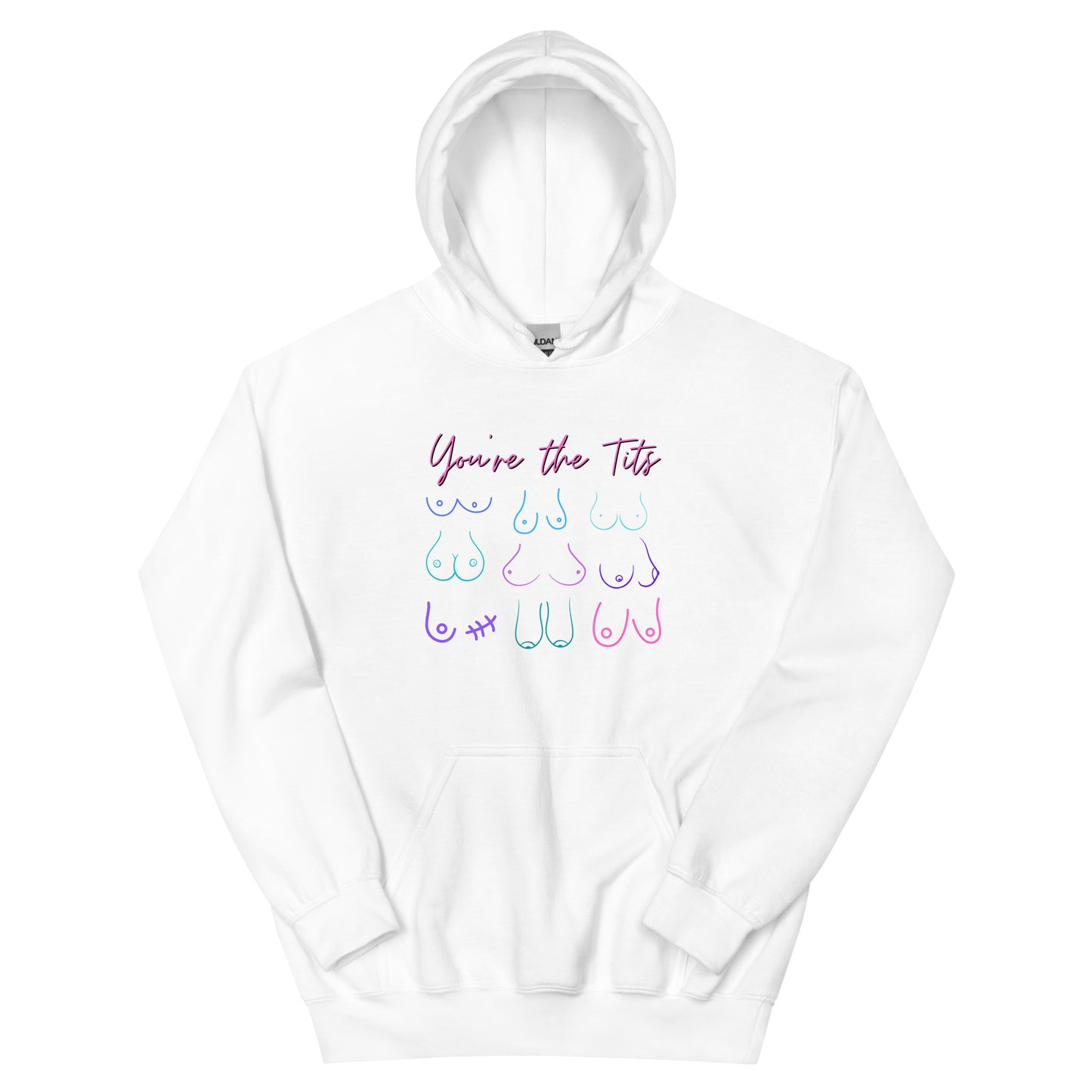 You're The Tits Unisex Hoodie