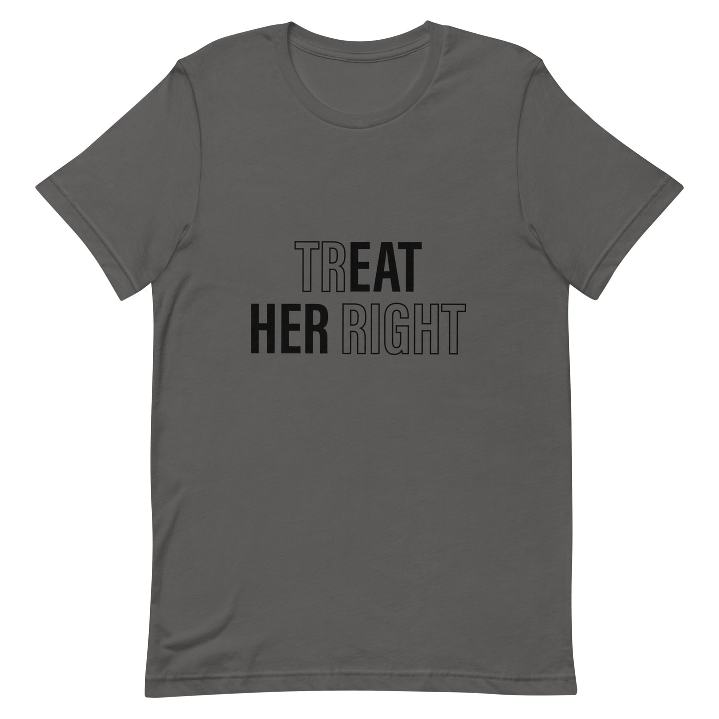 Treat Her Right Unisex T-Shirt