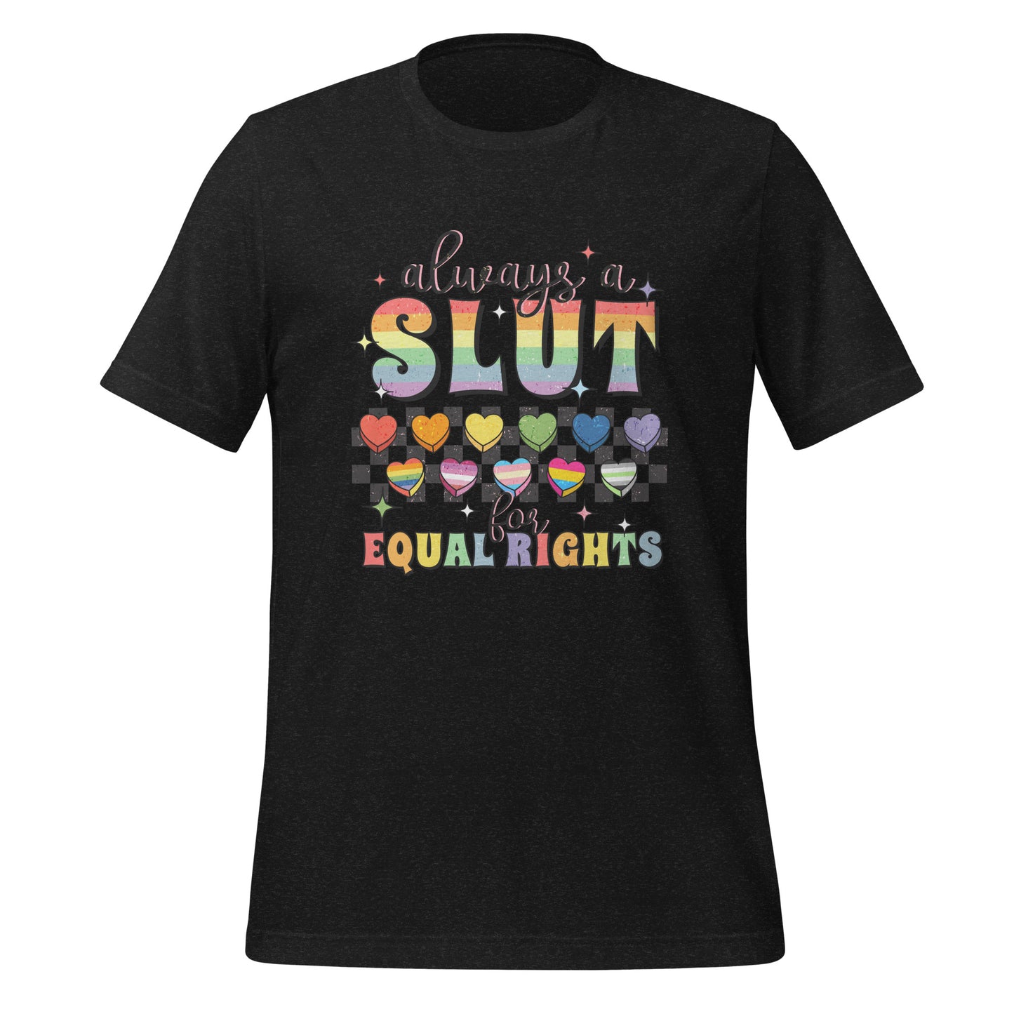 Always A Slut For Equal Right Shirt