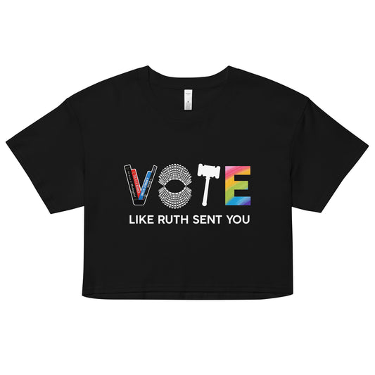 Vote Like Ruth Sent You Crop Top