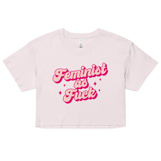 Feminist As Fuck Crop Top