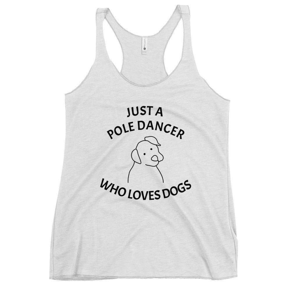 Just A Poledancer Who Loves Dogs Racerback Tank