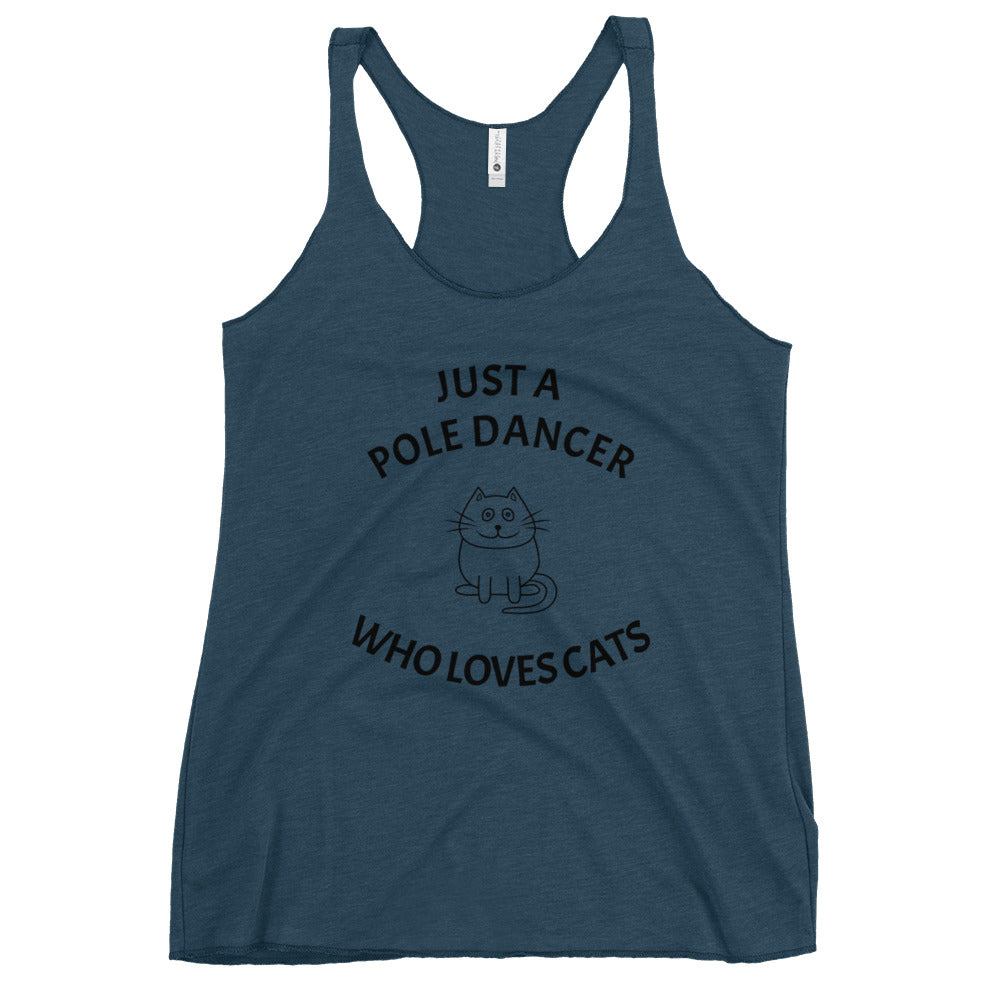 Just A Pole Dancer Who Loves Cats Racerback Tank