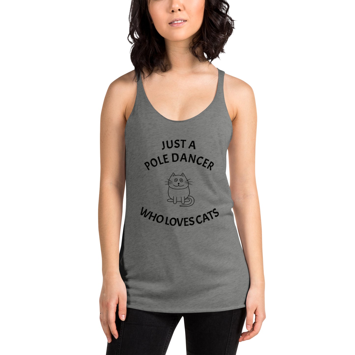 Just A Pole Dancer Who Loves Cats Racerback Tank