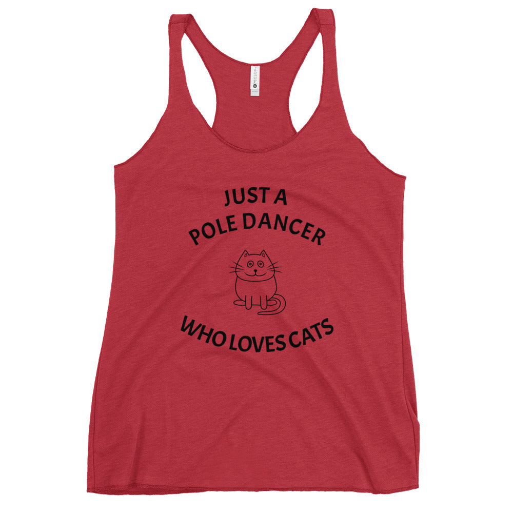 Just A Pole Dancer Who Loves Cats Racerback Tank