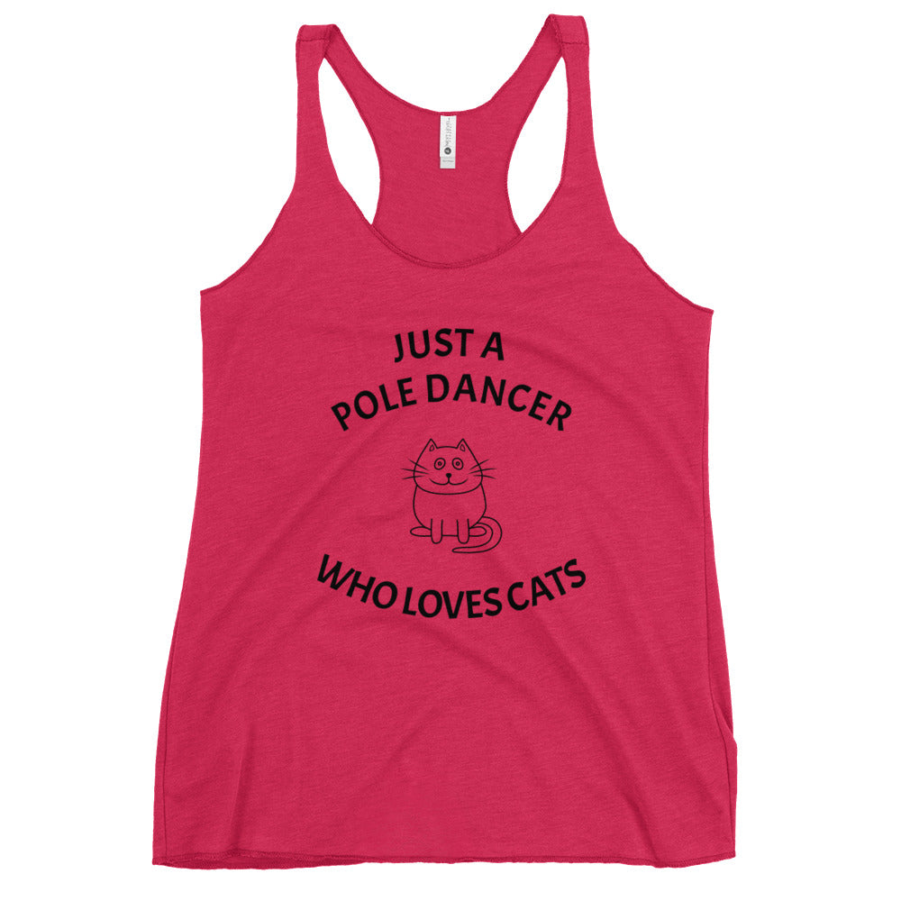 Just A Pole Dancer Who Loves Cats Racerback Tank